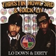 Thirstin Howl The 3rd & Rack-Lo - Lo Down & Dirty